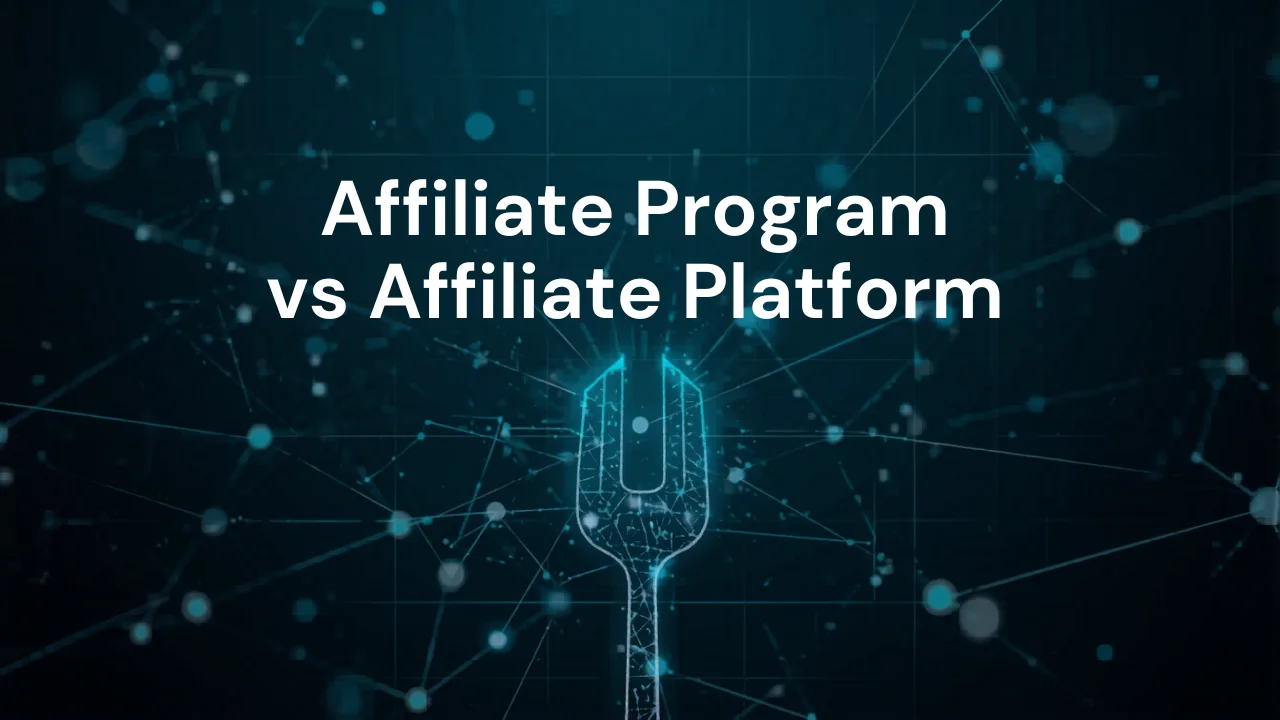 Affiliate Program vs Affiliate Platform: What You Actually Need to Decide First