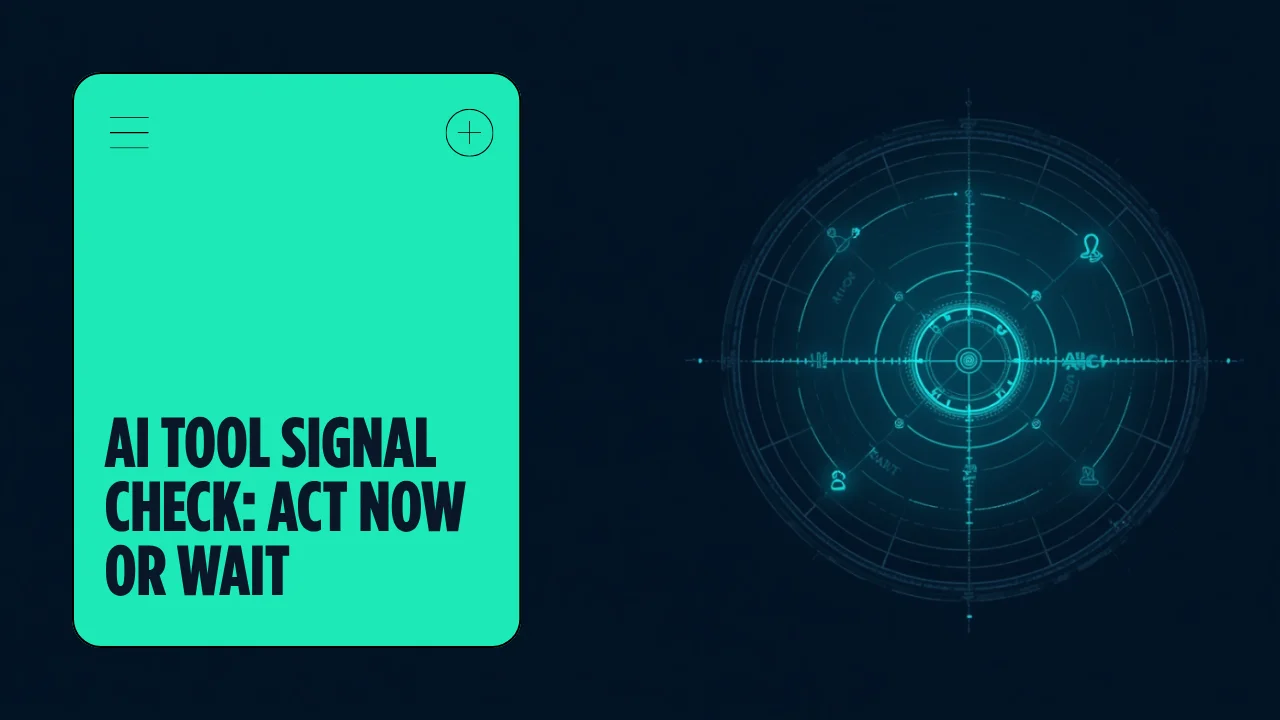 AI Tool Signal Check: What to Act On and What to Wait Out — June 24