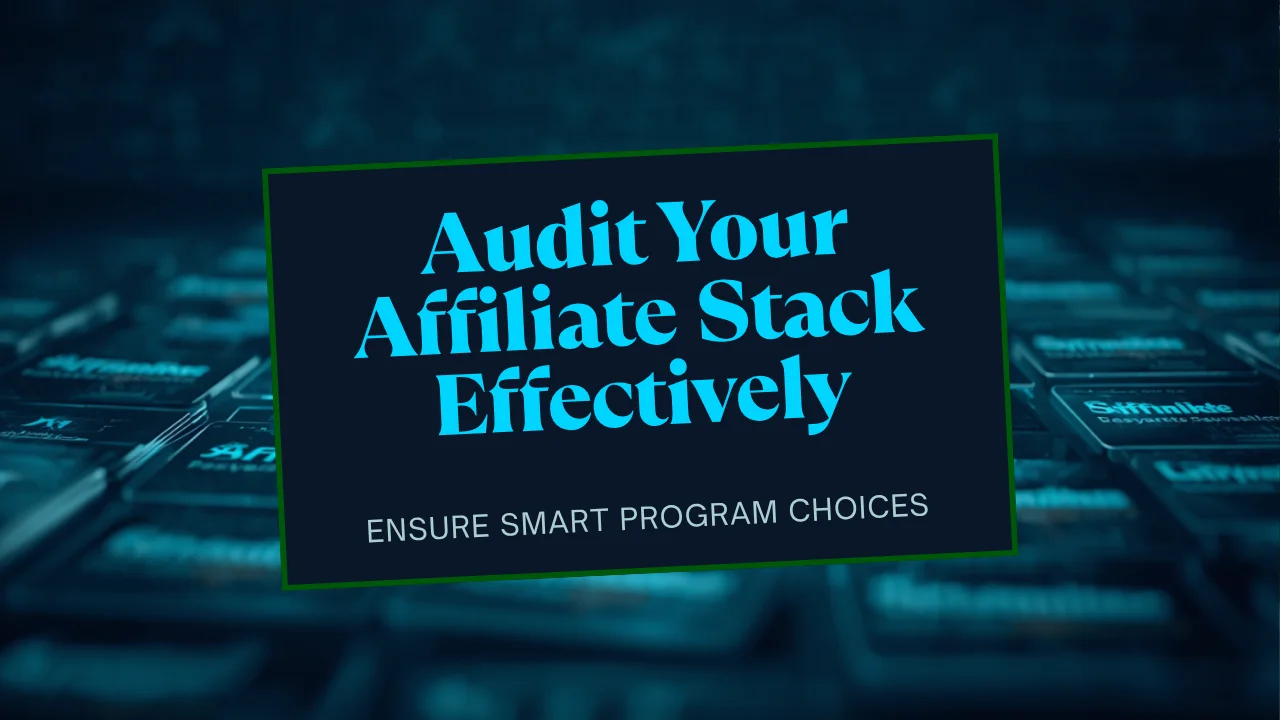 How to Audit Your Affiliate Stack Before Adding a New Program