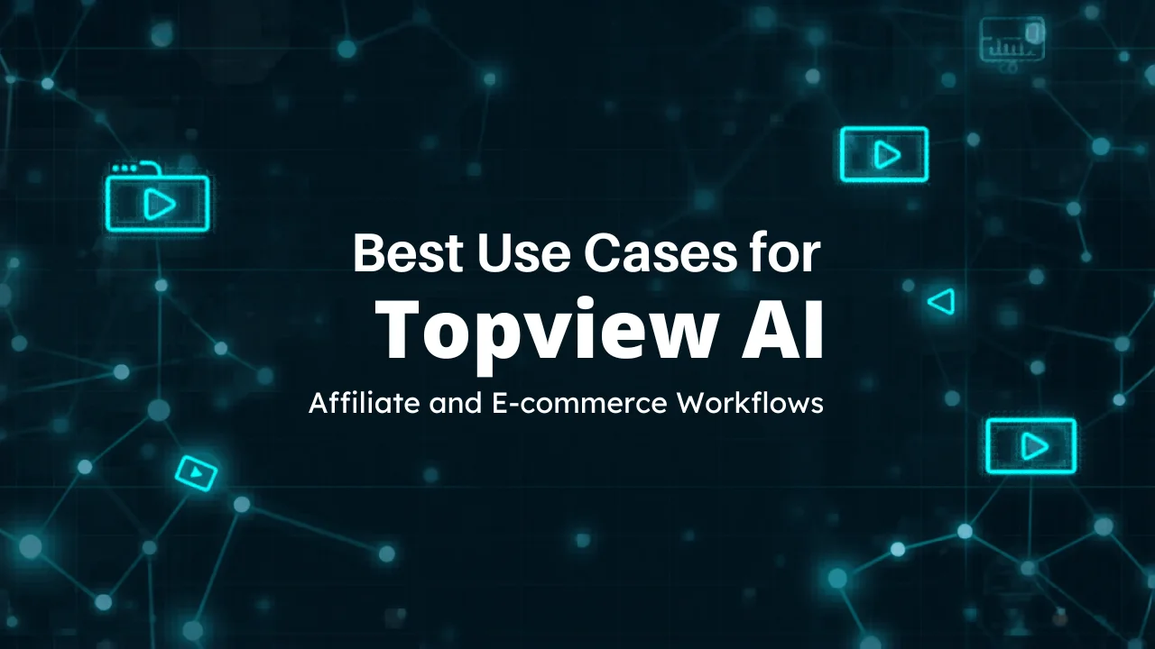 Best Use Cases for Topview AI in Affiliate and Ecommerce Creative Workflows 2026
