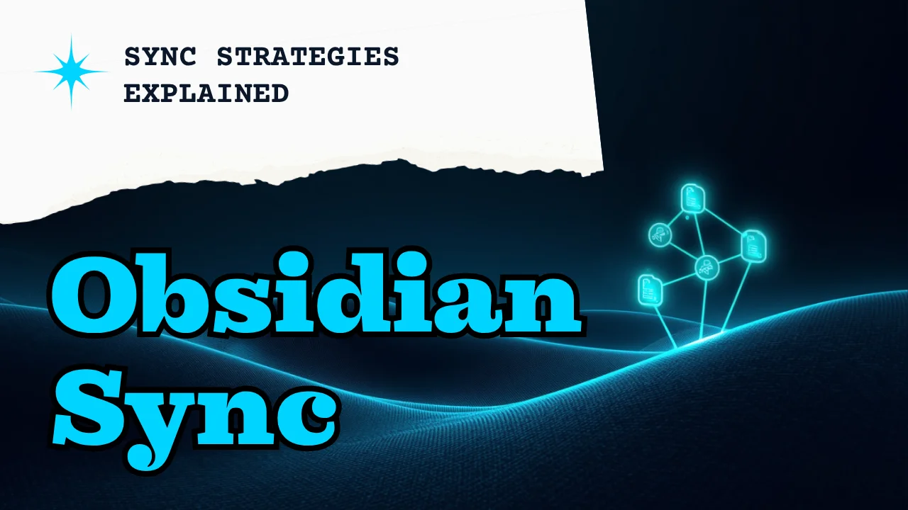 Obsidian Sync vs iCloud vs Git: Choosing a Sync Strategy for AI-Assisted Vaults