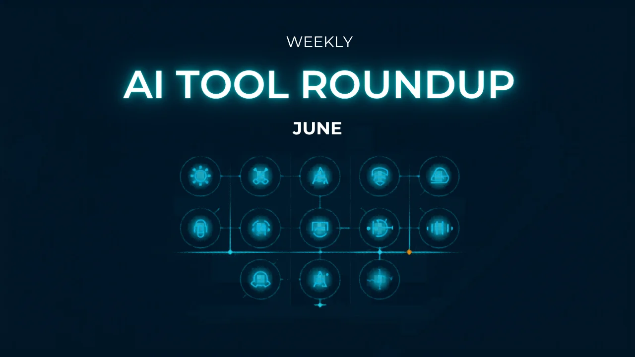 Weekly AI Tool Roundup: Agentic Products and Creator Tools — June 19